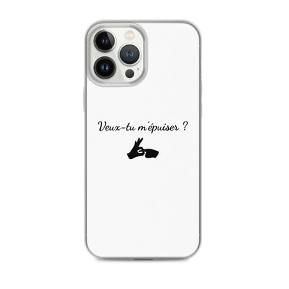 Coque iPhone Veux-tu m'épuiser - Sedurro