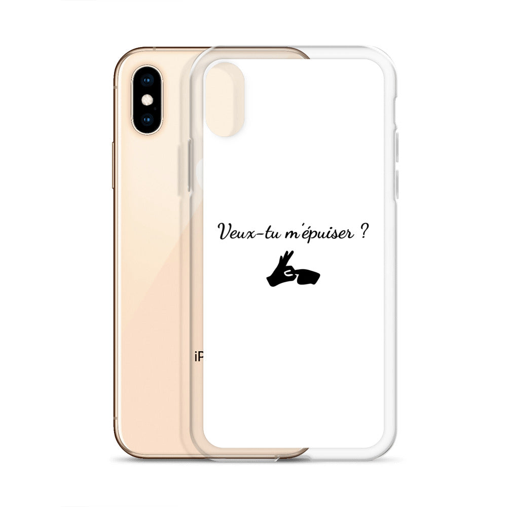 Coque iPhone Veux-tu m'épuiser - Sedurro