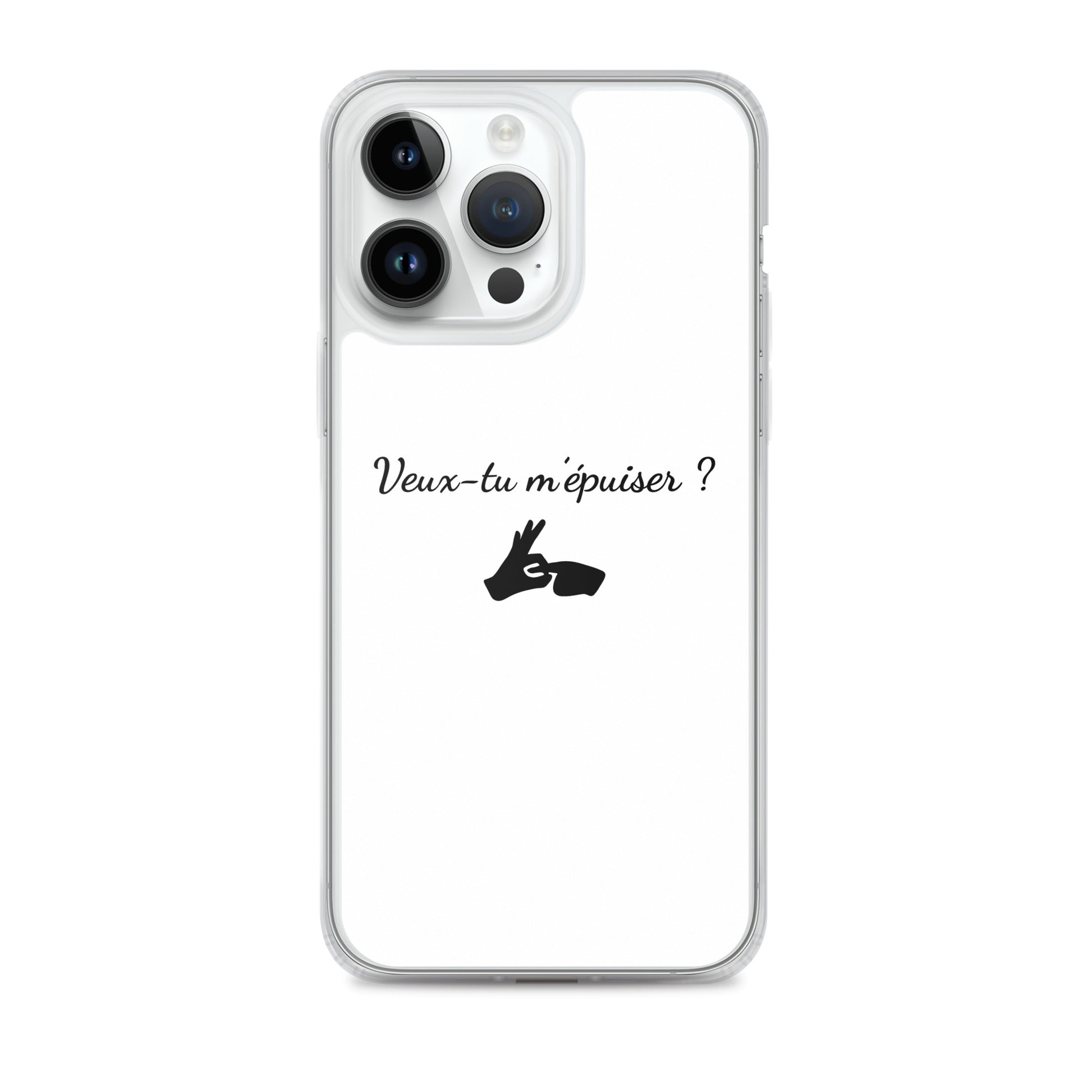 Coque iPhone Veux-tu m'épuiser - Sedurro