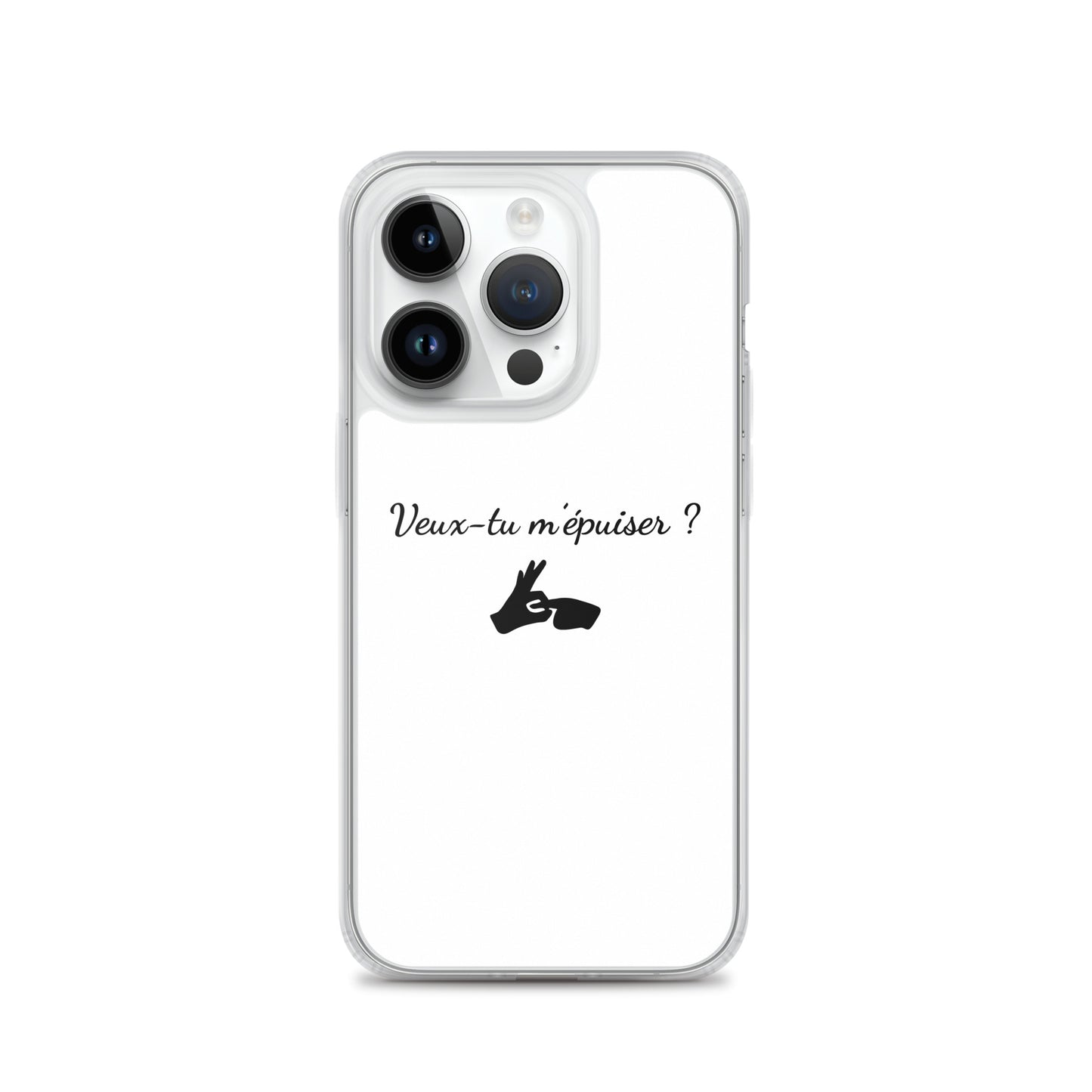 Coque iPhone Veux-tu m'épuiser - Sedurro