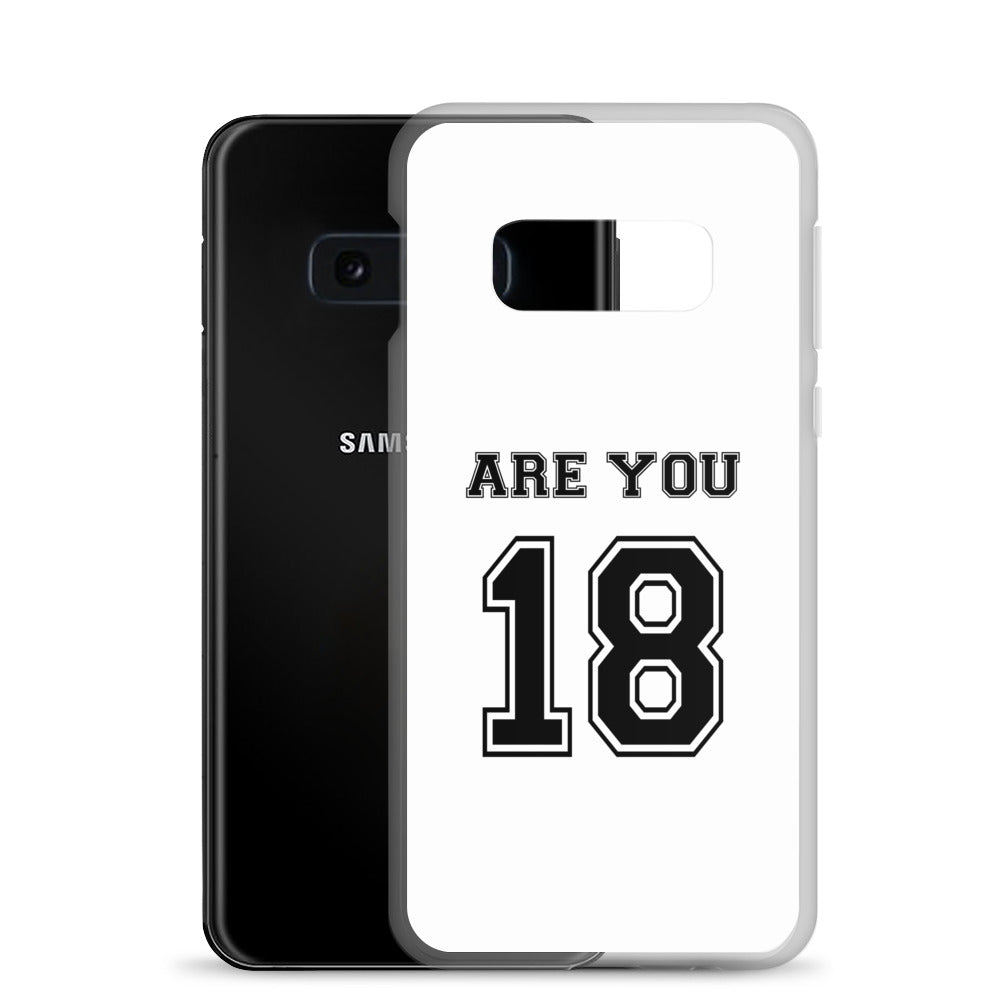 Coque Samsung Are you 18 - Sedurro