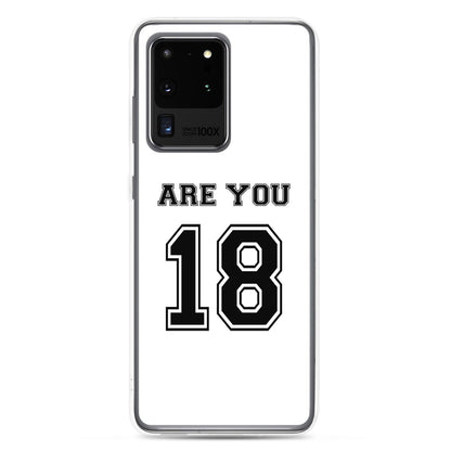 Coque Samsung Are you 18 - Sedurro