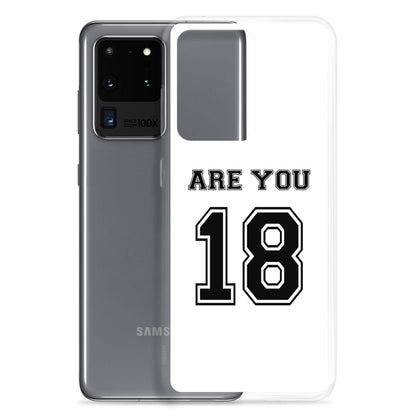 Coque Samsung Are you 18 - Sedurro