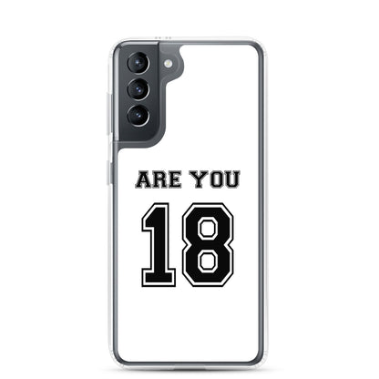 Coque Samsung Are you 18 - Sedurro