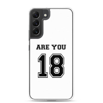 Coque Samsung Are you 18 - Sedurro