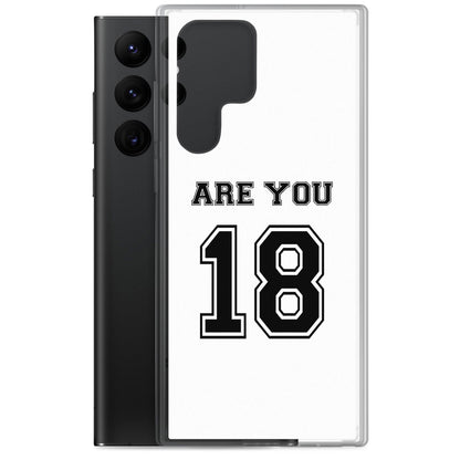 Coque Samsung Are you 18 - Sedurro