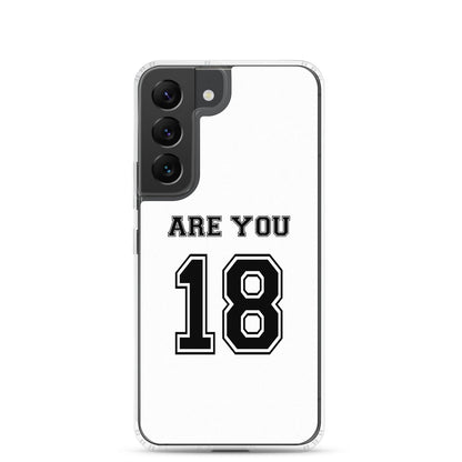 Coque Samsung Are you 18 - Sedurro