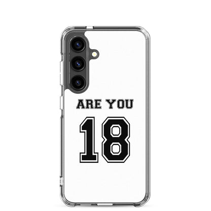 Coque Samsung Are you 18 - Sedurro