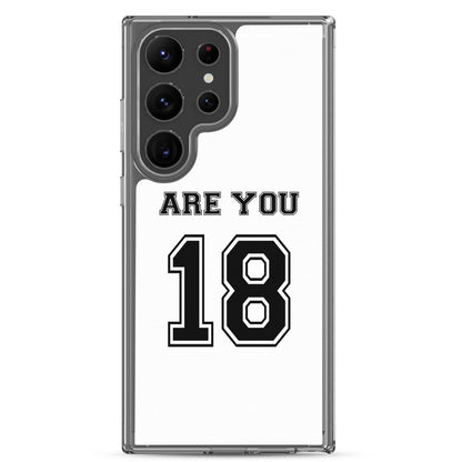 Coque Samsung Are you 18 - Sedurro