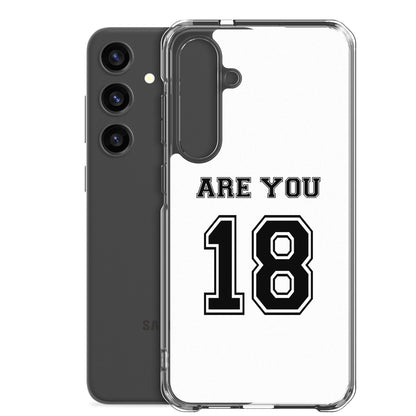 Coque Samsung Are you 18 - Sedurro