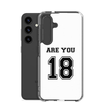 Coque Samsung Are you 18 - Sedurro