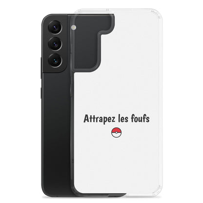 Coque Samsung Attrapez les foufs - Sedurro