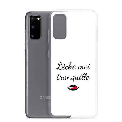 Coque Samsung Lèche moi tranquille - Sedurro