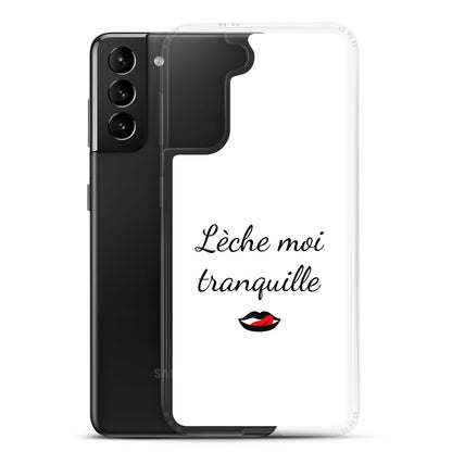 Coque Samsung Lèche moi tranquille - Sedurro