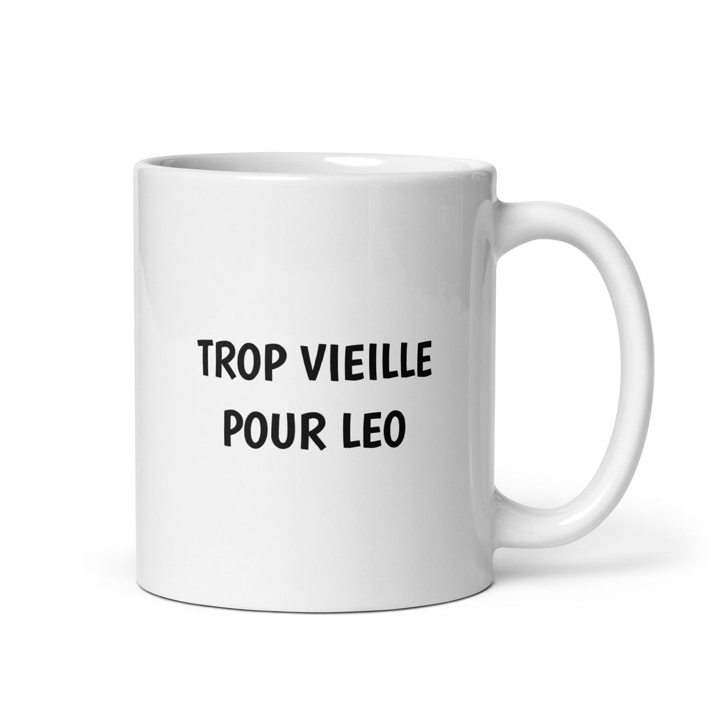 Mug Trop vieille pour Leo - Sedurro