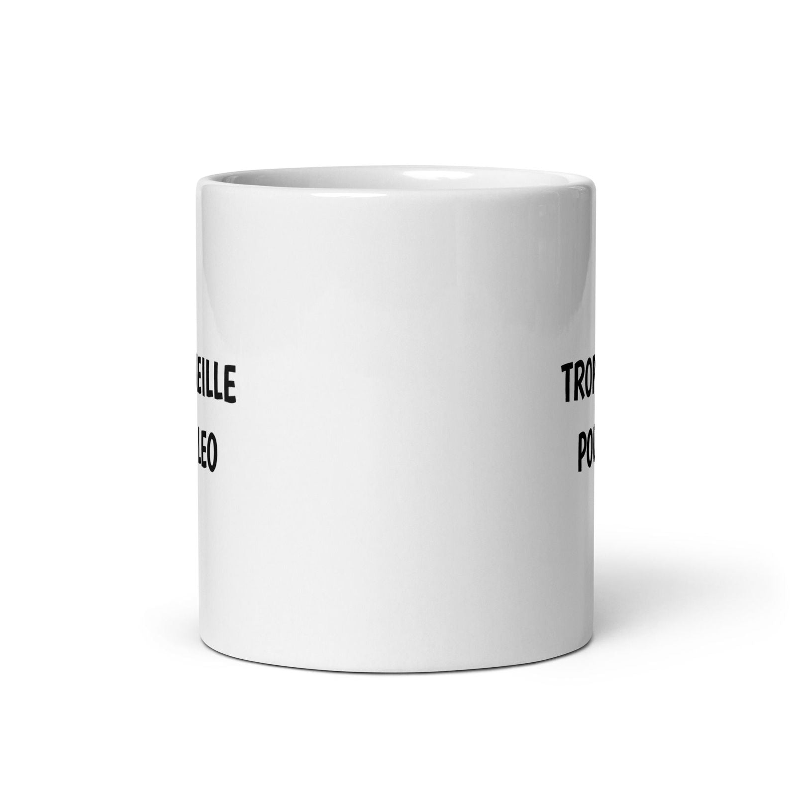 Mug Trop vieille pour Leo - Sedurro