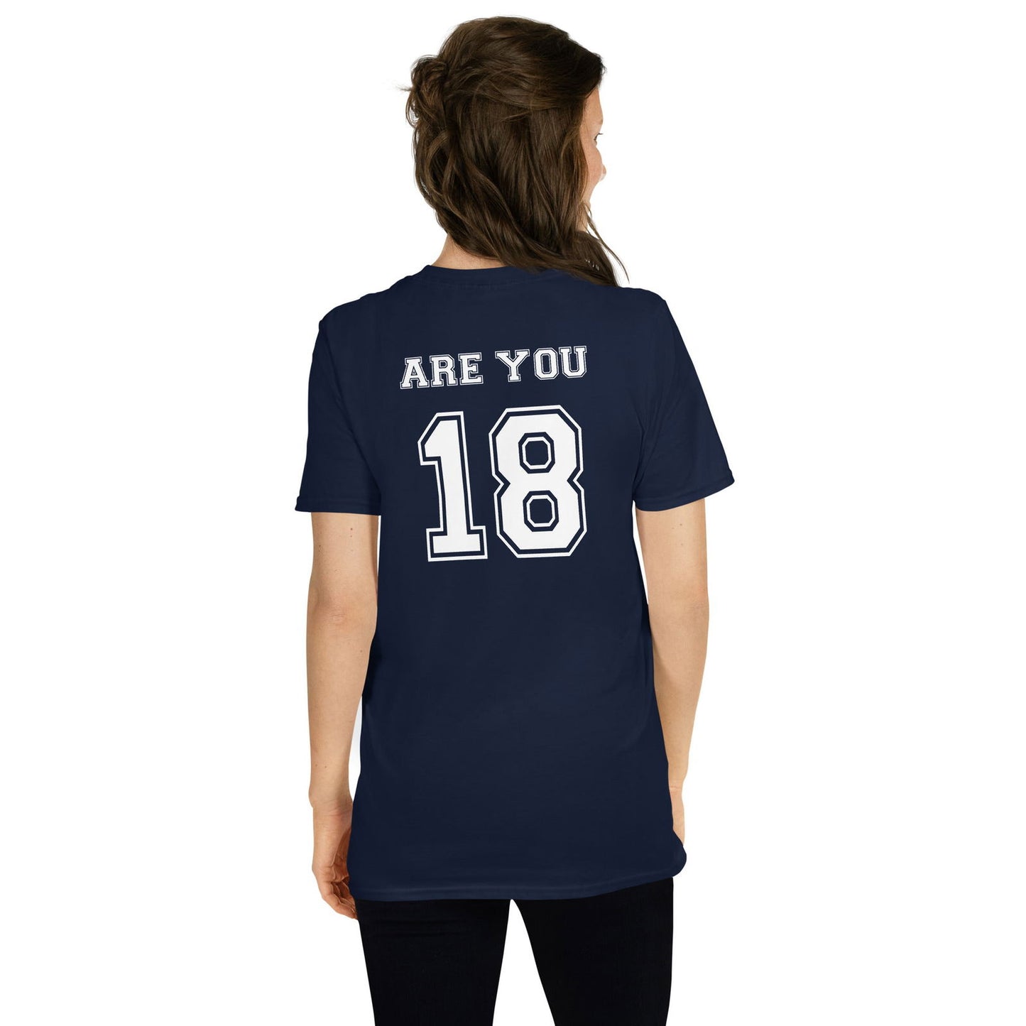 T-shirt unisexe Are you 18 - Sedurro