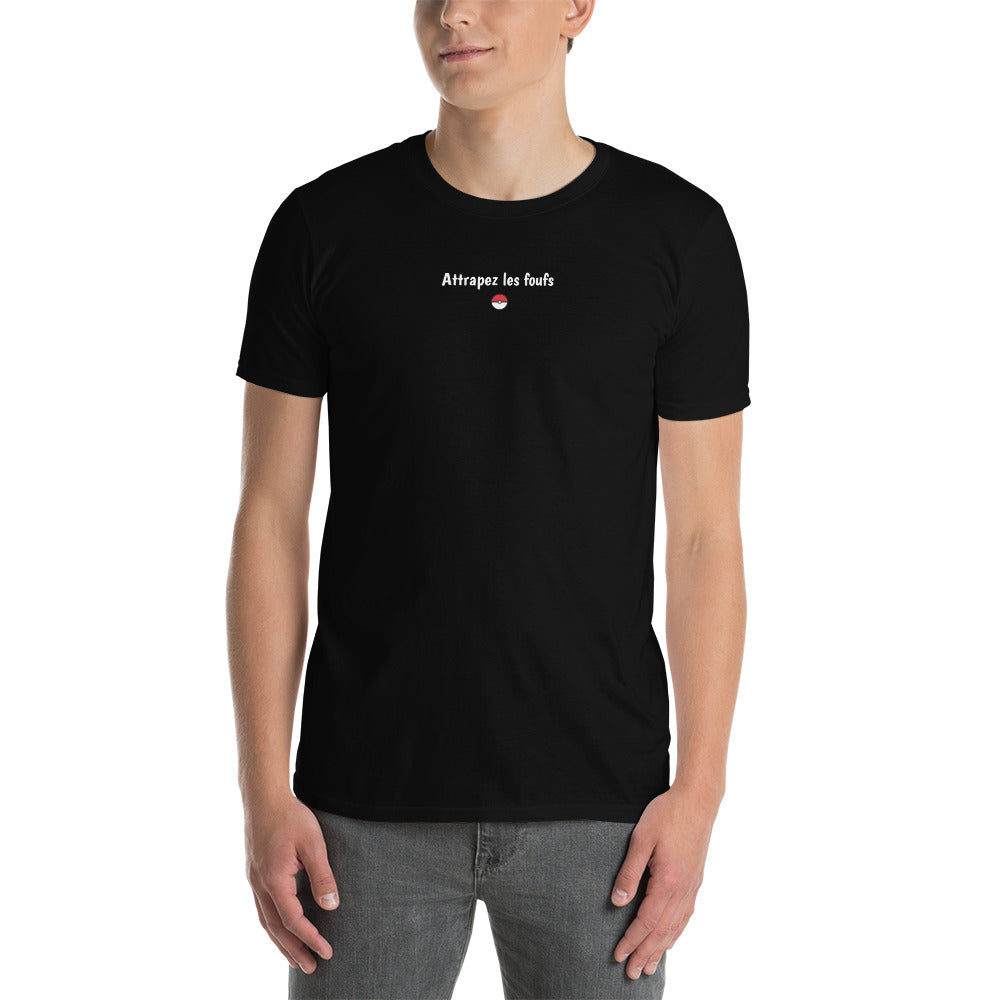 T-shirt unisexe Attrapez les foufs - Sedurro