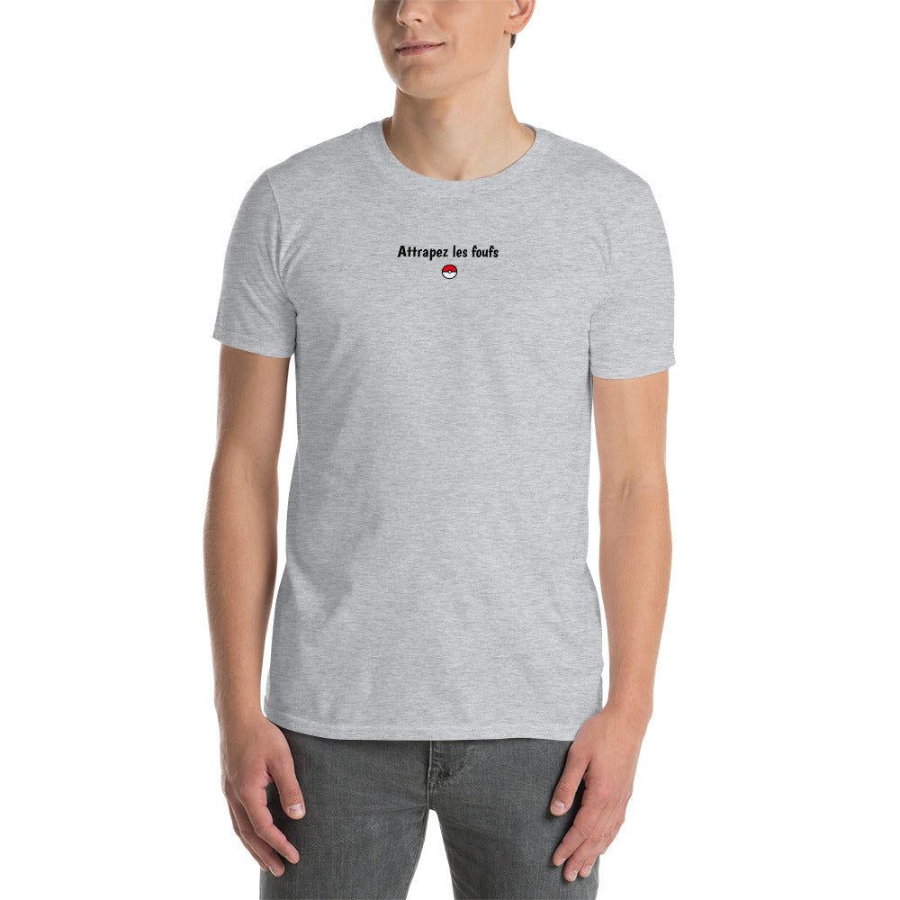 T-shirt unisexe Attrapez les foufs - Sedurro