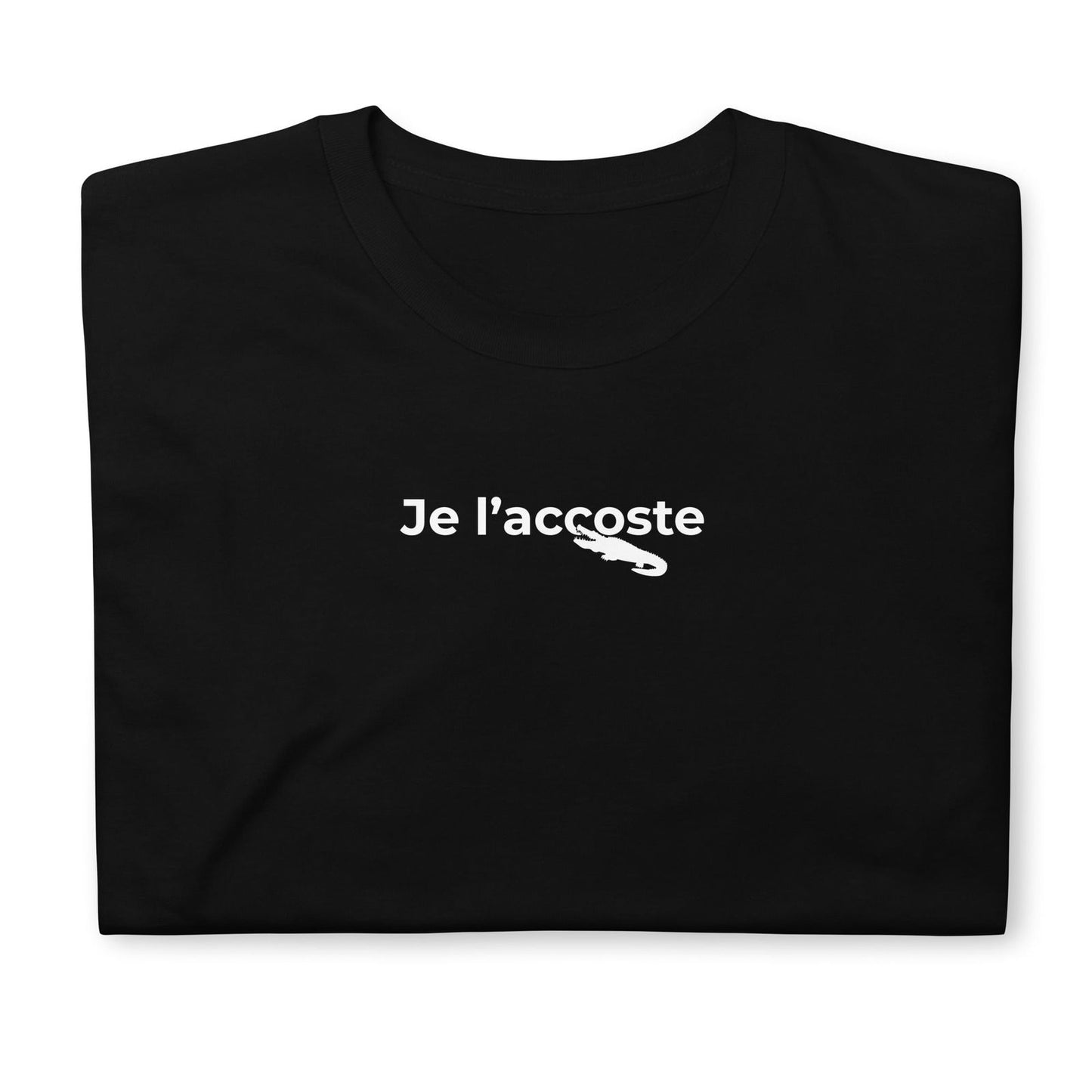 T-shirt unisexe Je l'accoste - Sedurro