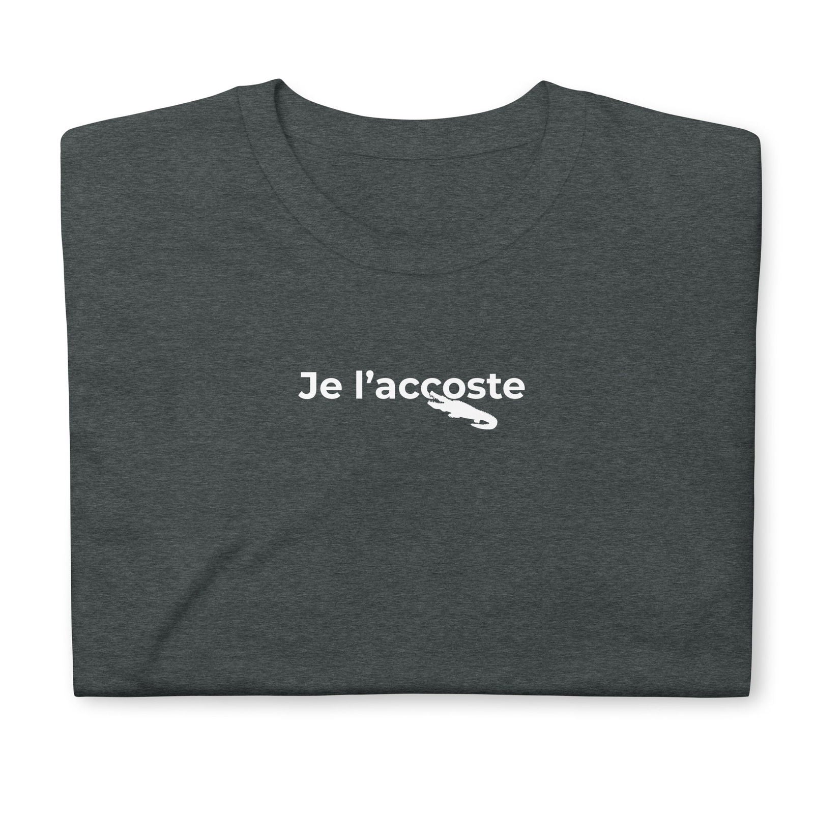 T-shirt unisexe Je l'accoste - Sedurro