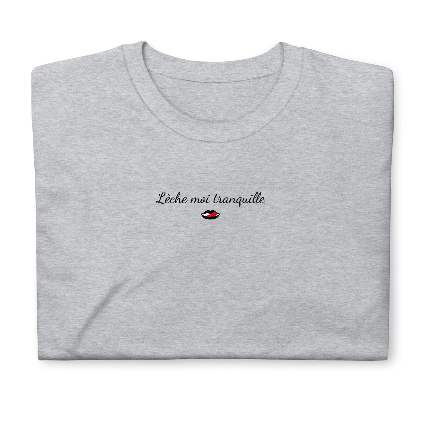 T-shirt unisexe Lèche moi tranquille - Sedurro