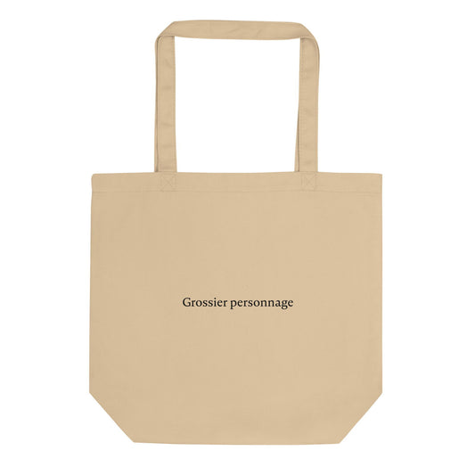 Tote bag bio Grossier personnage - Sedurro