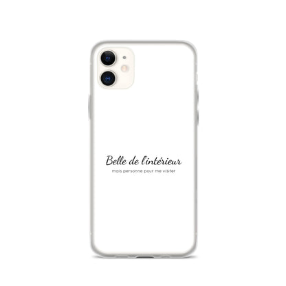 Coque iPhone Belle de l'intérieur mais personne pour me visiter - Sedurro