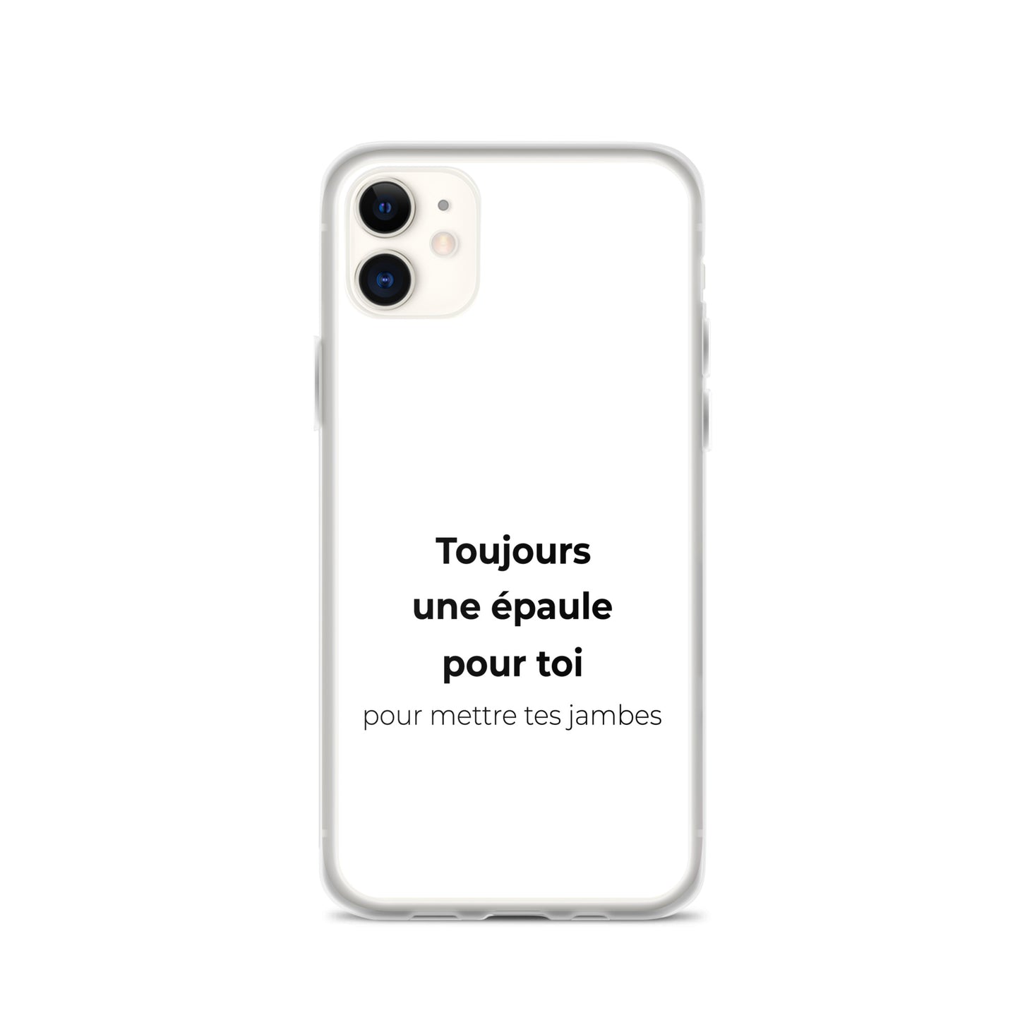 Coque iPhone Toujours une épaule pour toi pour mettre tes jambes - Sedurro