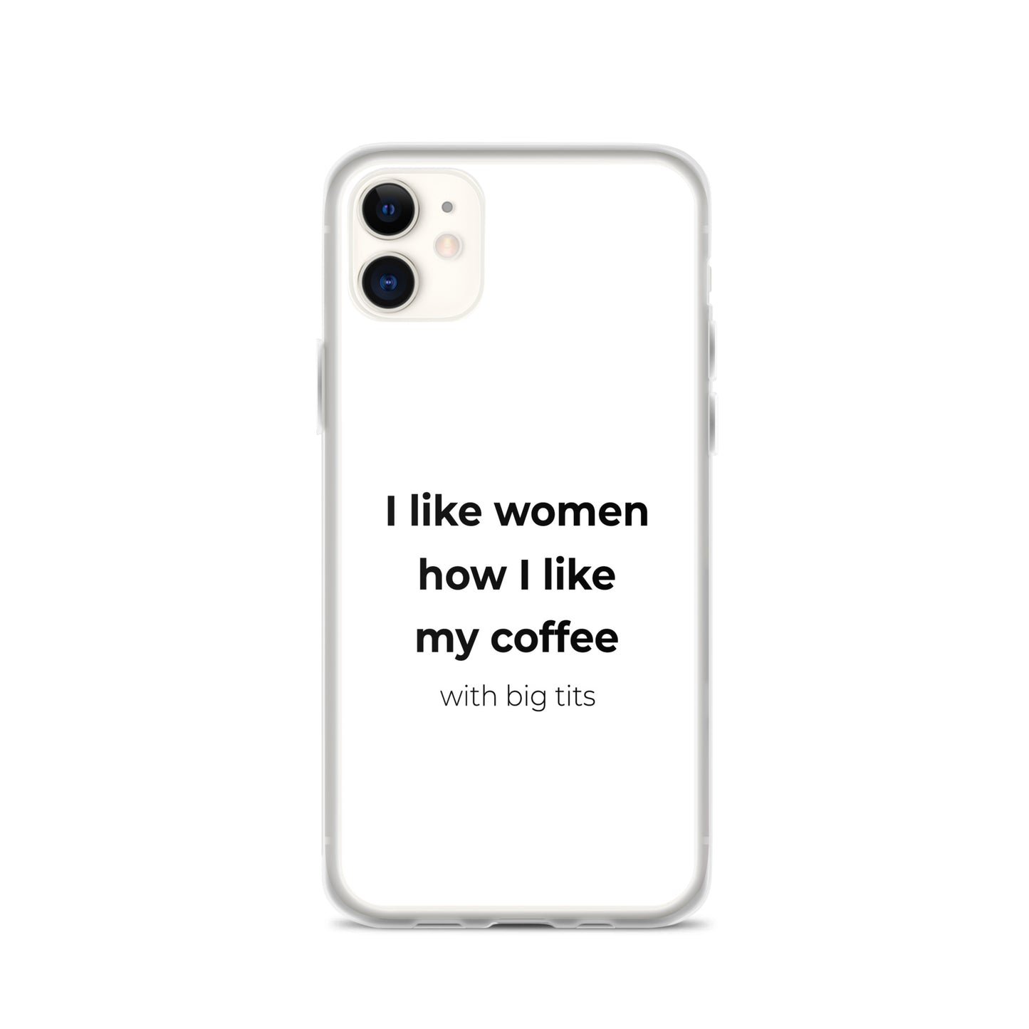 Coque iPhone I like women how I like my coffee with big tits - Sedurro