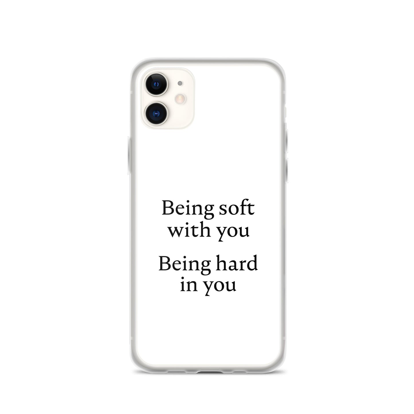 Coque iPhone Being soft with you Being hard in you - Sedurro