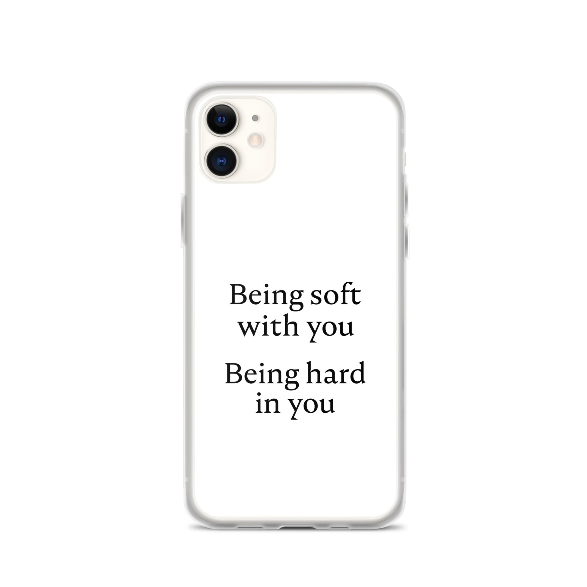 Coque iPhone Being soft with you Being hard in you - Sedurro