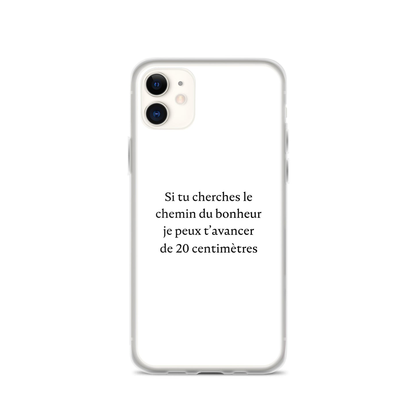 Coque iPhone Si tu cherches le chemin du bonheur je peux t'avancer de 20 centimètres - Sedurro