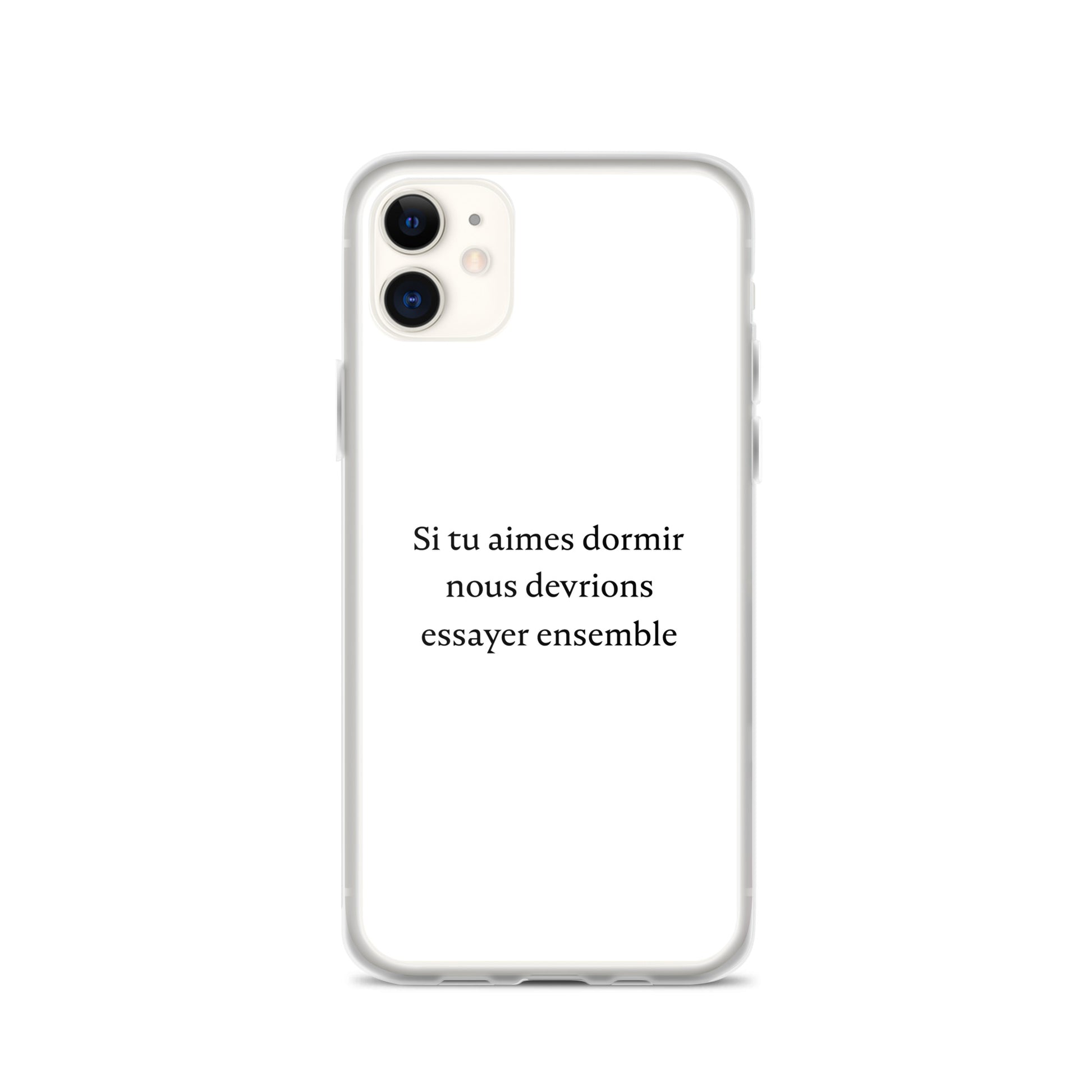 Coque iPhone Si tu aimes dormir nous devrions essayer ensemble - Sedurro