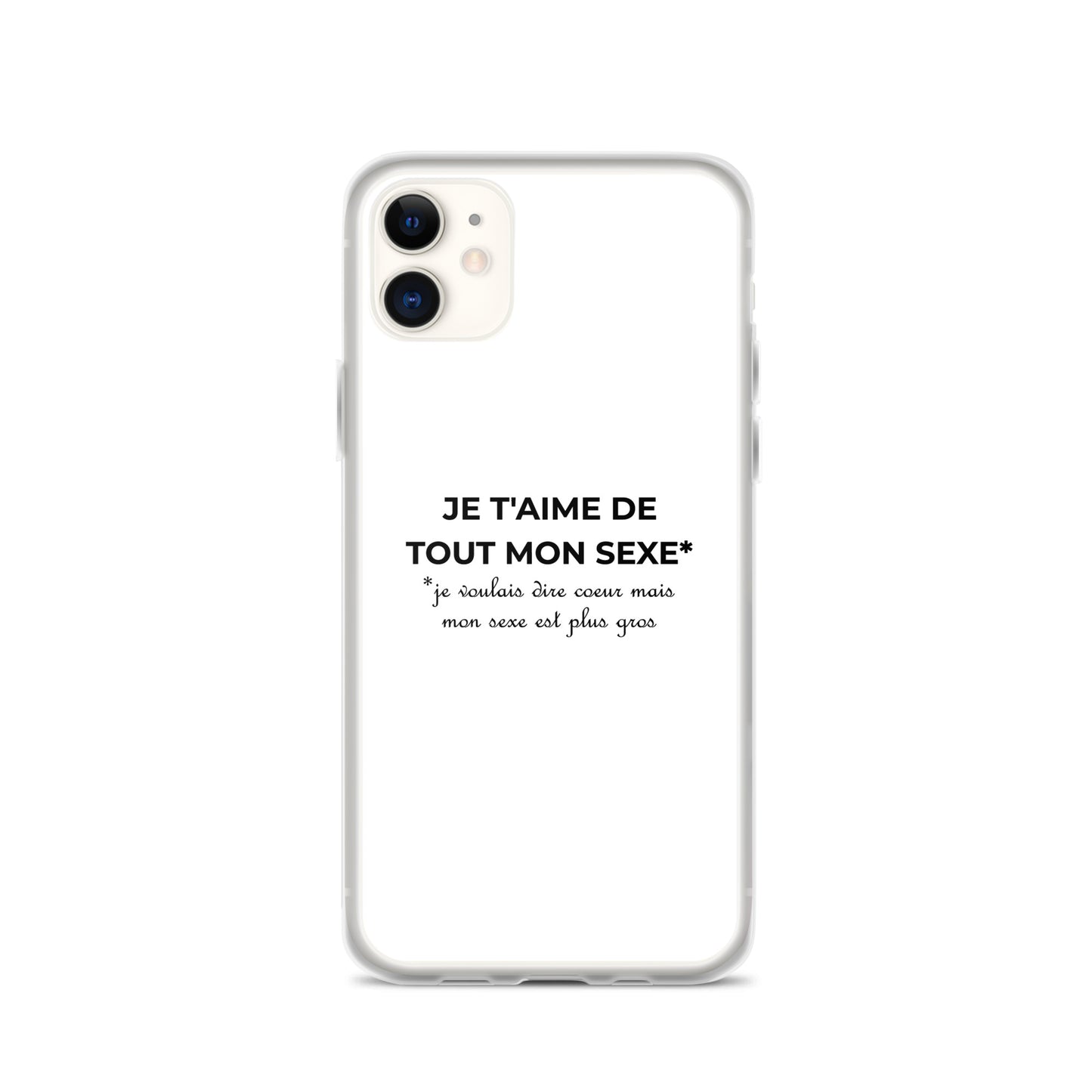 Coque iPhone Je t'aime de tout mon sexe je voulais dire cœur mais mon sexe est plus gros Sedurro