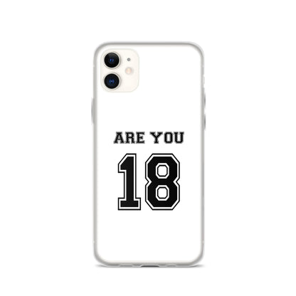 Coque iPhone Are you 18 - Sedurro