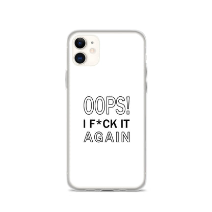 Coque iPhone Oops I f*ck it again - Sedurro