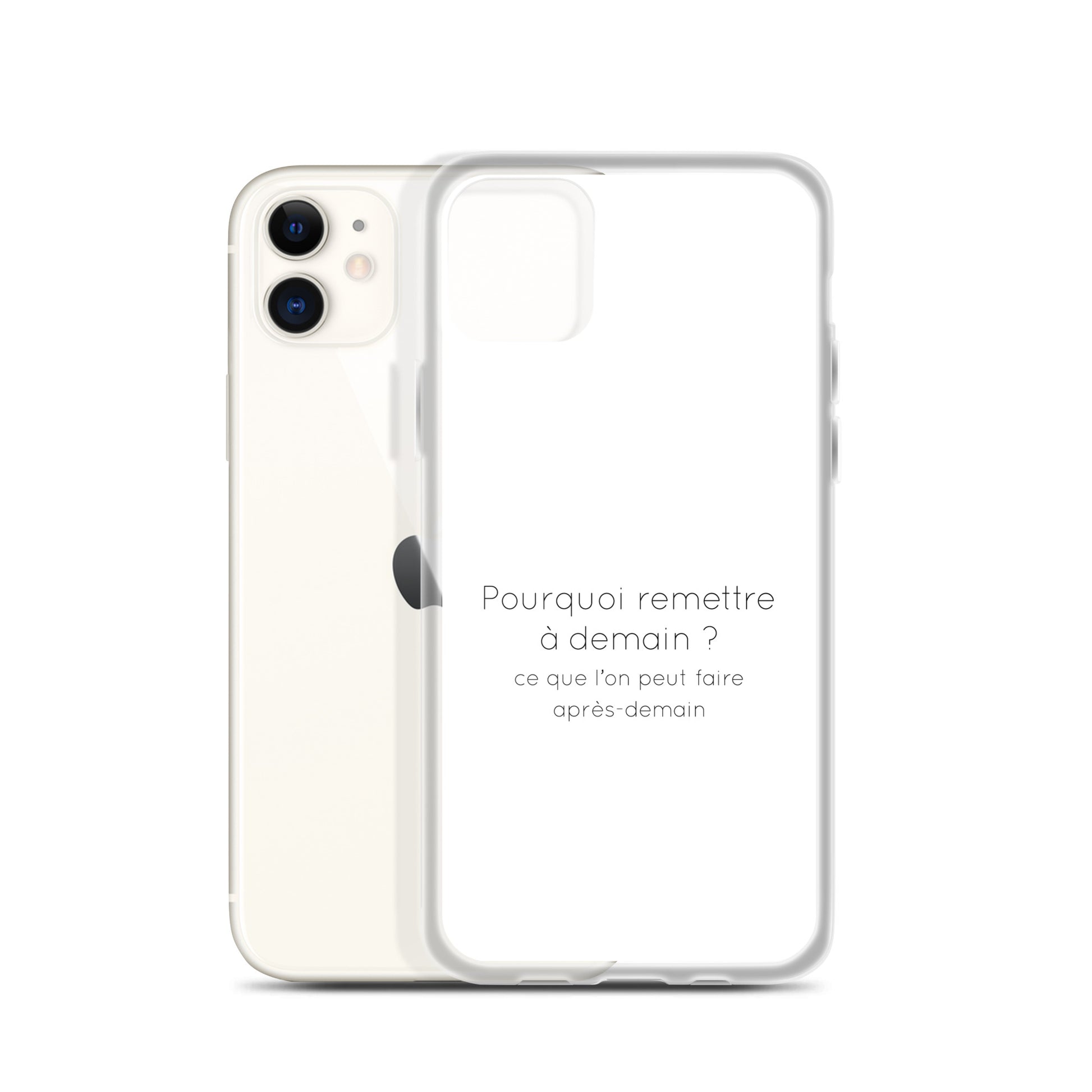 Coque iPhone Pourquoi remettre à demain ce que l'on peut faire après-demain - Sedurro