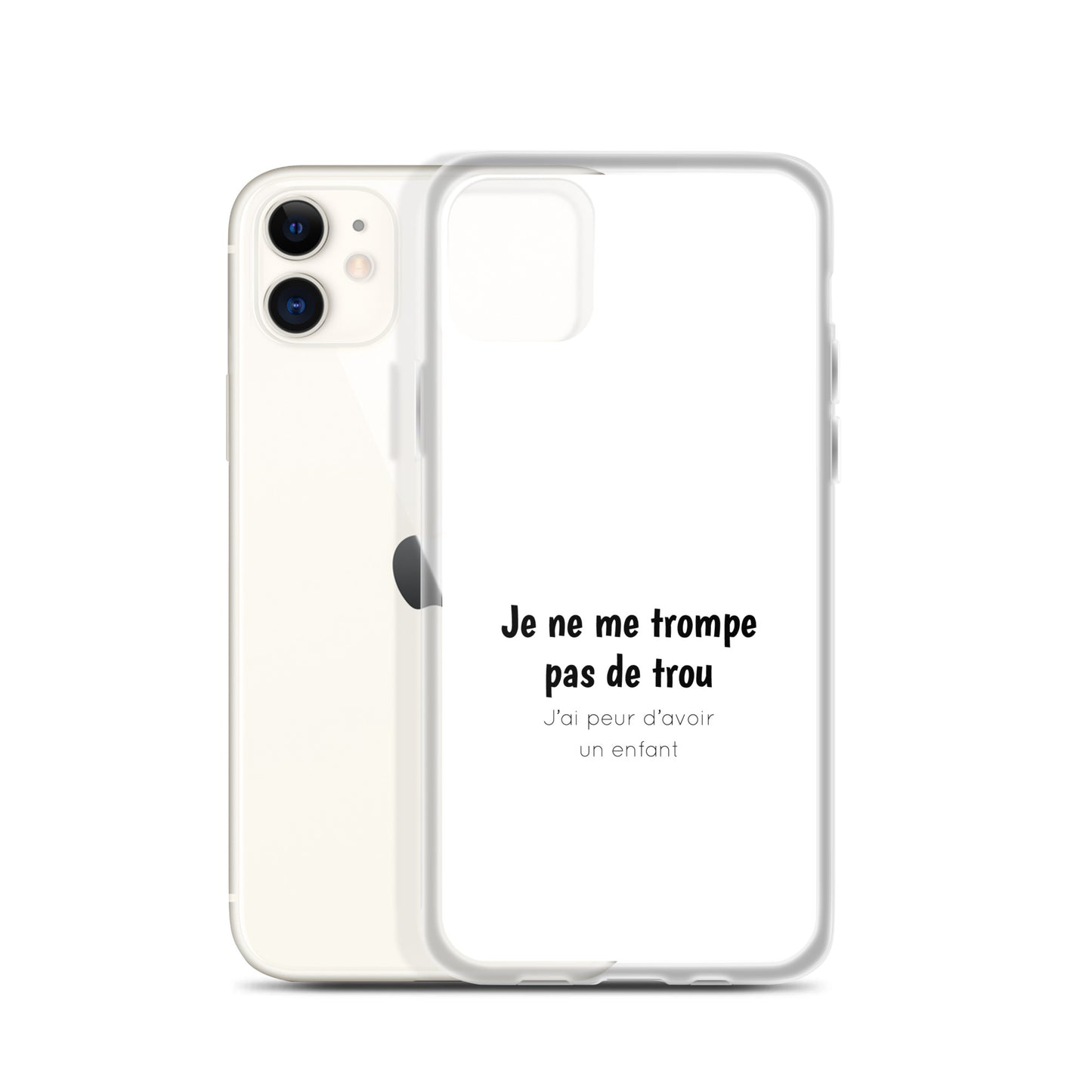 Coque iPhone Je ne me trompe pas de trou j'ai peur d'avoir un enfant - Sedurro