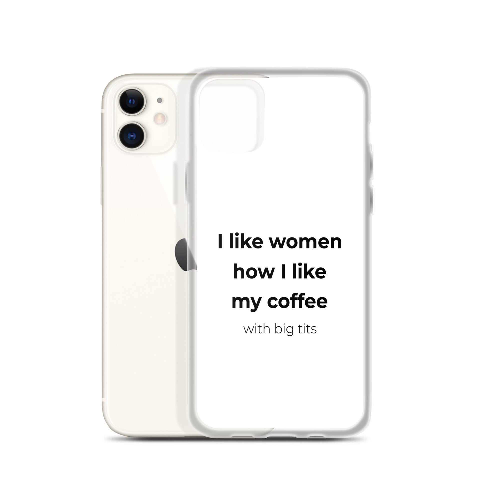 Coque iPhone I like women how I like my coffee with big tits - Sedurro