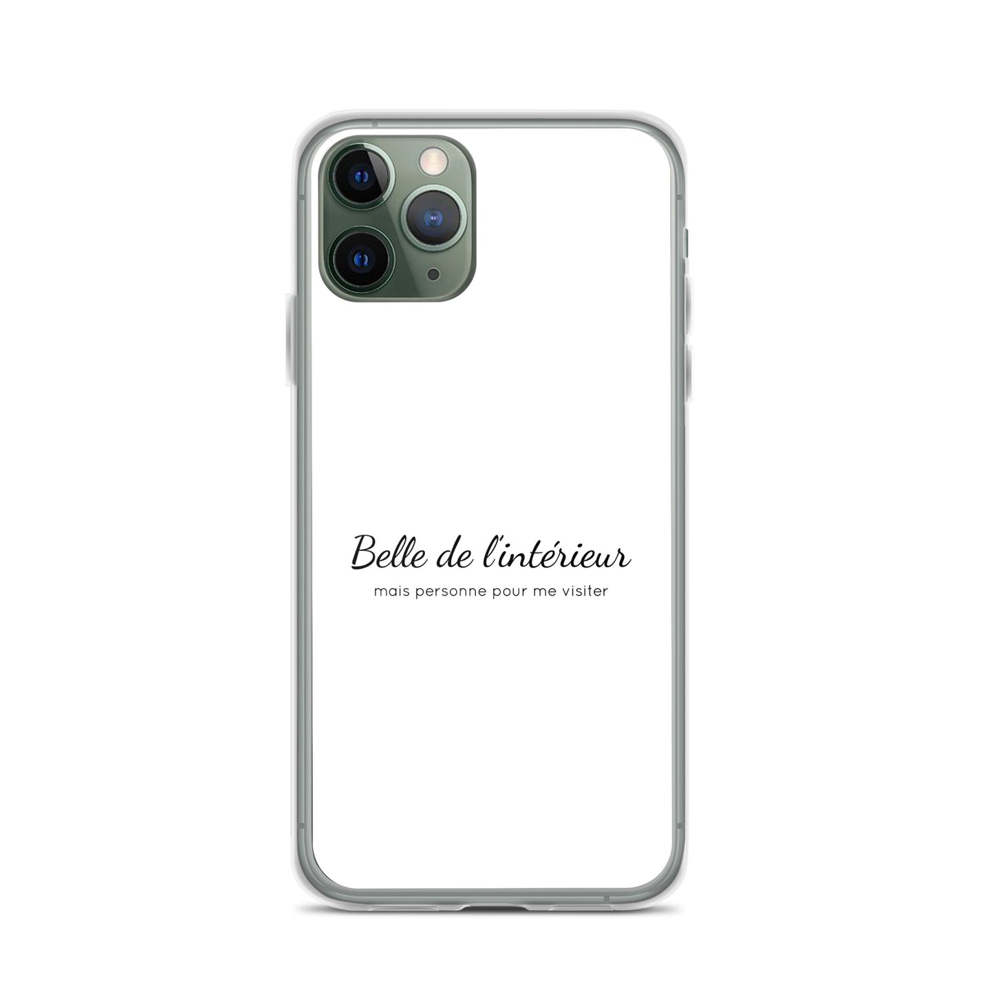 Coque iPhone Belle de l'intérieur mais personne pour me visiter - Sedurro