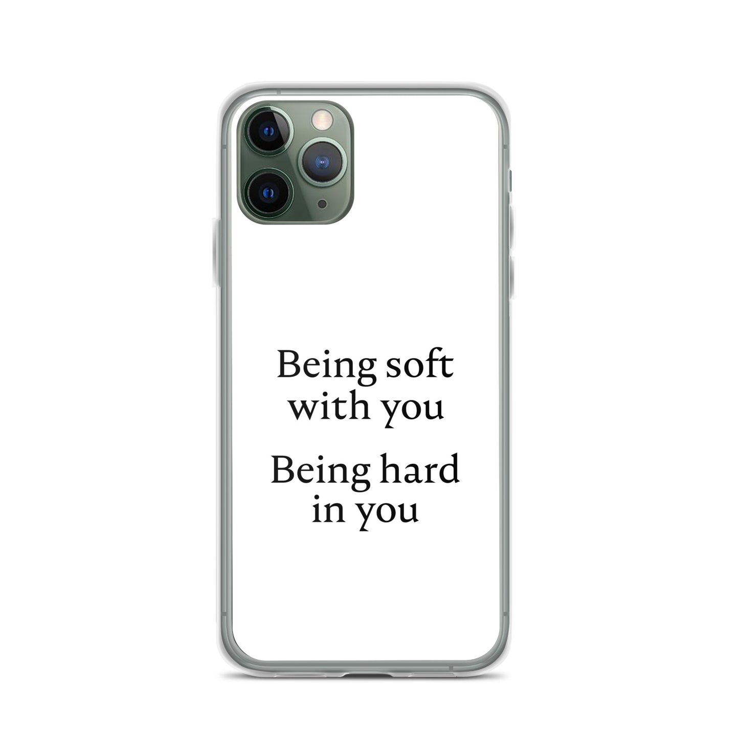 Coque iPhone Being soft with you Being hard in you - Sedurro