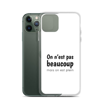 Coque iPhone On n'est pas beaucoup mais on est plein - Sedurro