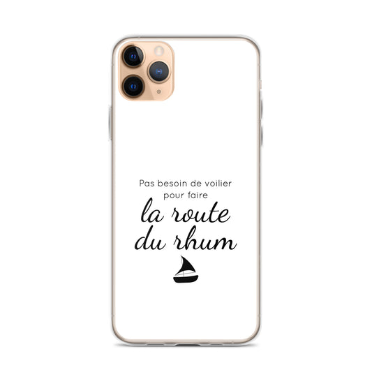 Coque iPhone Pas besoin de voilier pour faire la route du rhum - Sedurro