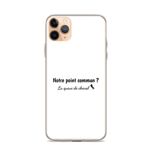 Coque iPhone Notre point commun la queue de cheval - Sedurro