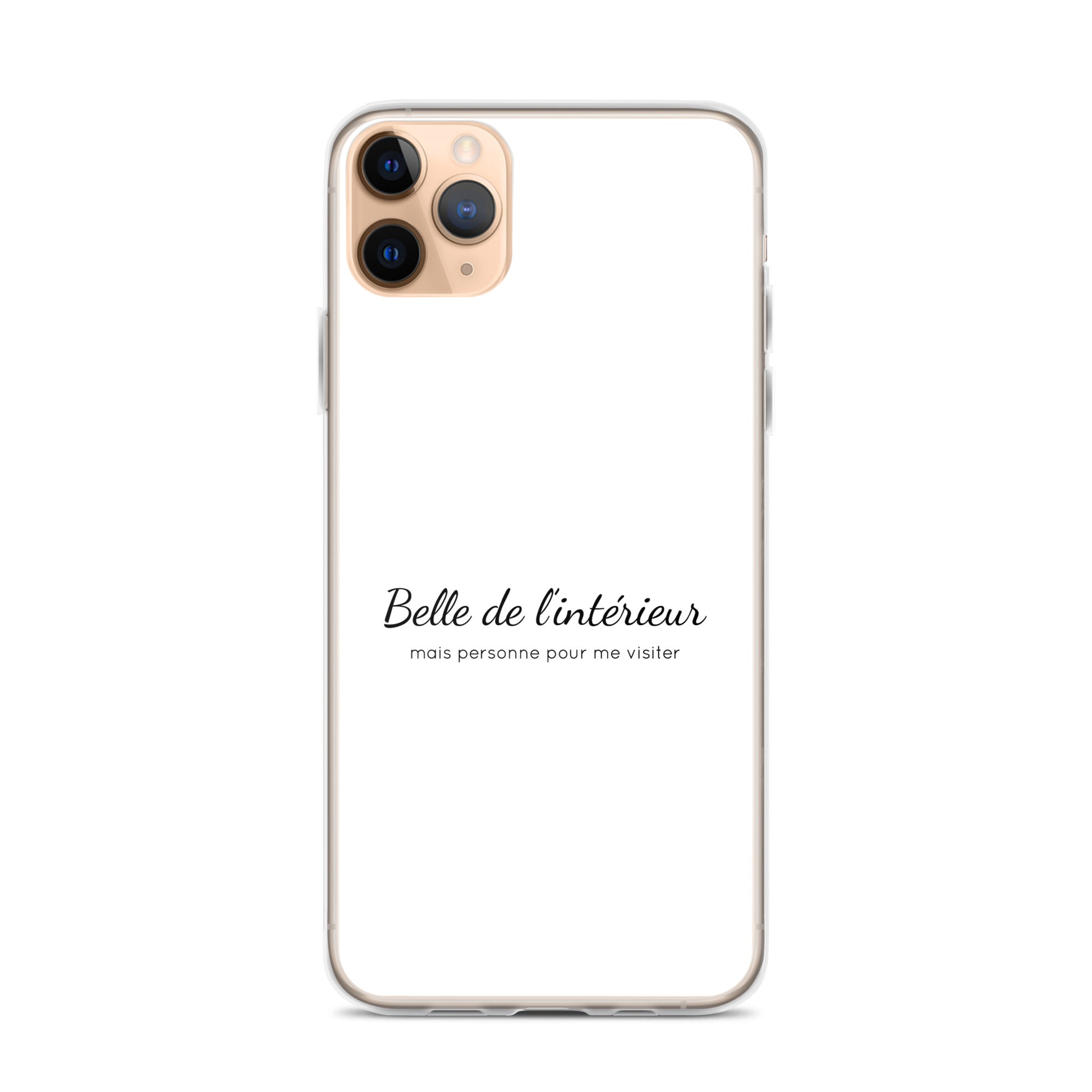 Coque iPhone Belle de l'intérieur mais personne pour me visiter - Sedurro