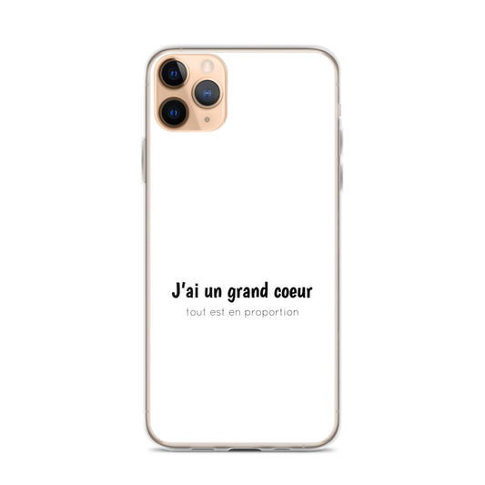 Coque iPhone J'ai un grand coeur tout est en proportion - Sedurro