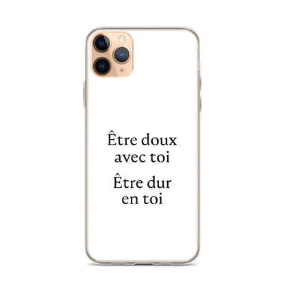 Coque iPhone Être doux avec toi Être dur en toi - Sedurro