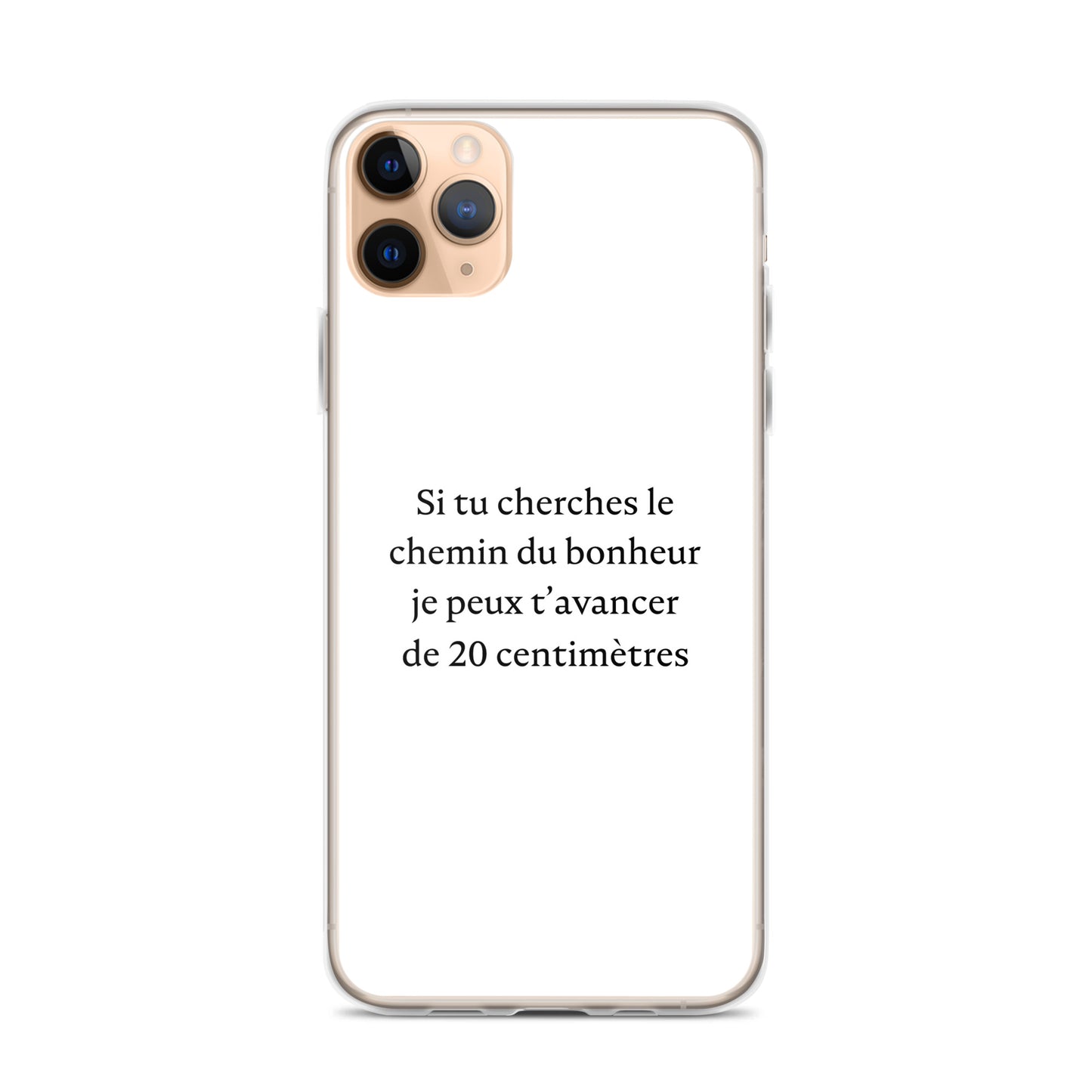 Coque iPhone Si tu cherches le chemin du bonheur je peux t'avancer de 20 centimètres - Sedurro