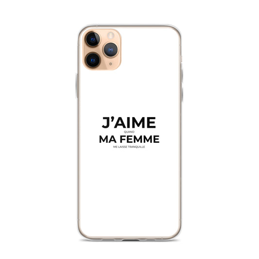 Coque iPhone J'aime quand ma femme me laisse tranquille - Sedurro